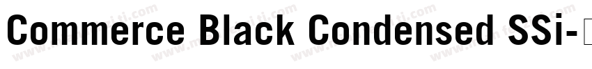 Commerce Black Condensed SSi字体转换
